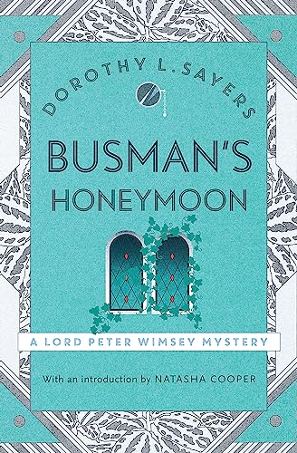 Busman's Honeymoon: Classic crime for Agatha Christie fans (Lord Peter Wimsey Mysteries)