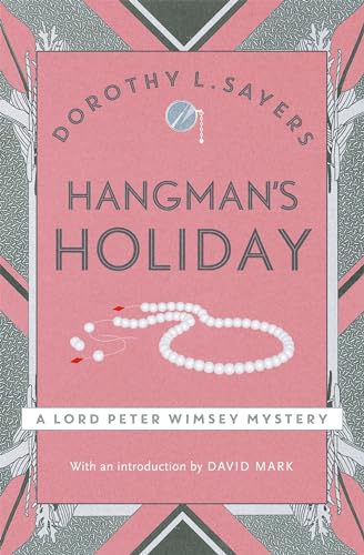 Hangman's Holiday: A gripping classic crime series that will take you by surprise (Lord Peter Wimsey Mysteries)