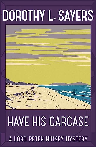 Have His Carcase: The best murder mystery series you'll read in 2022 (Lord Peter Wimsey Mysteries) von Hodder Paperbacks