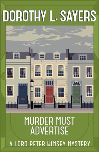 Murder Must Advertise: Classic crime fiction at its best (Lord Peter Wimsey Mysteries)