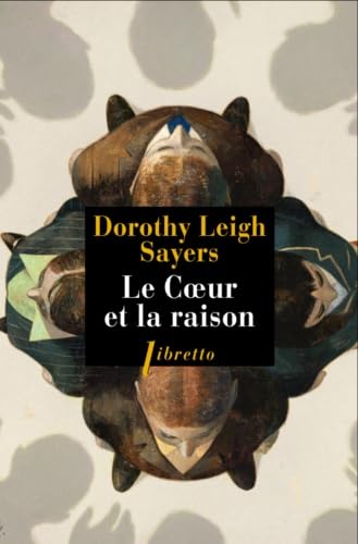 Le coeur et la raison : Lord Peter Wimsey et Harriet Vane enquêtent à Oxford Le coeur et la raison : Lord Peter Wimsey et Harriet Vane enquêtent à Oxford von LIBRETTO