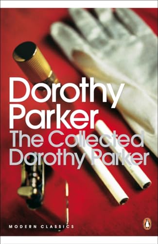 The Collected Dorothy Parker (Penguin Modern Classics) von Penguin