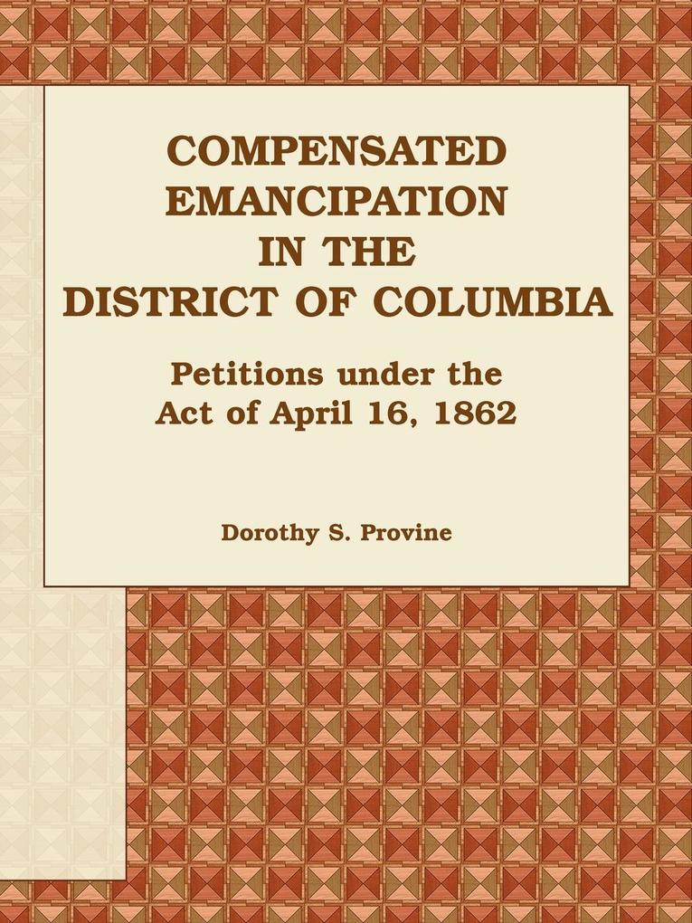Compensated Emancipation in the District of Columbia von Heritage Books Inc.