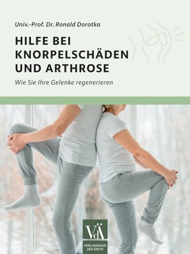 Hilfe bei Knorpelschäden und Arthrose: Wie Sie Ihre Gelenke regenerieren Hilfe bei Knorpelschäden und Arthrose: Wie Sie Ihre Gelenke regenerieren von Verlagshaus der Ärzte