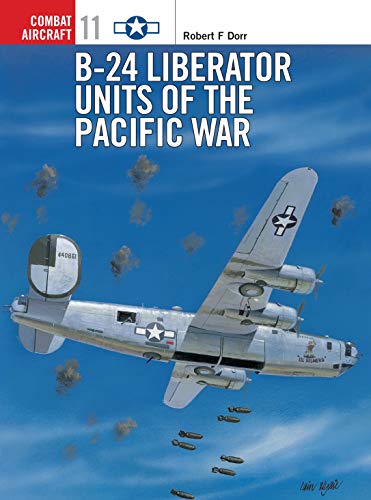 B-24 Liberator Units of the Pacific War (Combat Aircraft, 11, Band 11)