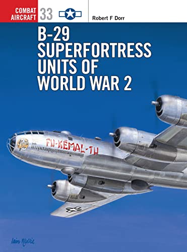 B-29 Superfortress Units of World War 2 (Osprey Combat Aircraft, 33, Band 33)