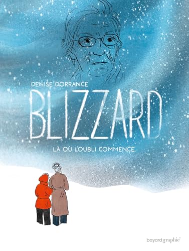 Blizzard: Là où l'oubli commence von BAYARD ADULTE