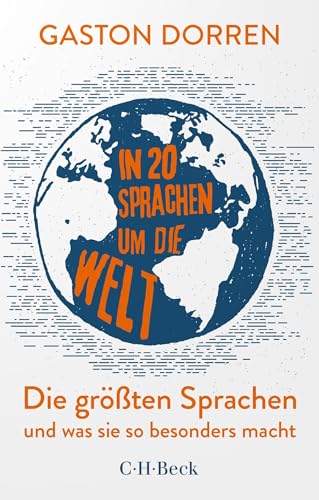 In 20 Sprachen um die Welt: Die größten Sprachen und was sie so besonders macht (Beck Paperback) von C.H.Beck