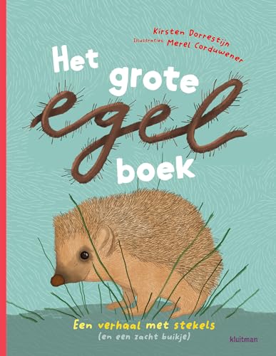 Het grote egelboek: een boek met stekels (en een zacht buikje) Het grote egelboek: een boek met stekels (en een zacht buikje) von Kluitman Alkmaar B.V., Uitgeverij