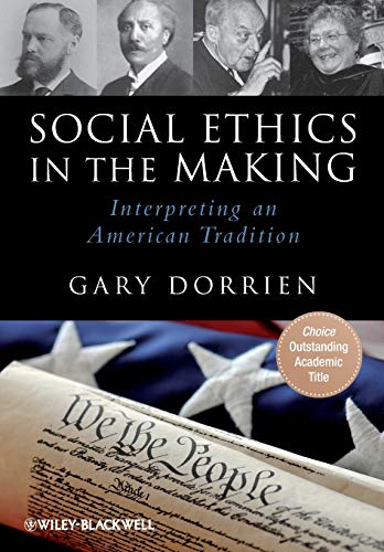 Social Ethics in the Making: Interpreting an American Tradition Social Ethics in the Making: Interpreting an American Tradition von Wiley-Blackwell
