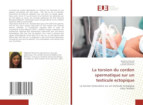 La torsion du cordon spermatique sur un testicule ectopique: La torsion testiculaire sur un testicule ectopique chez l'enfant von Éditions universitaires européennes