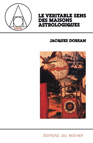 Le Véritable Sens des maisons astrologiques
