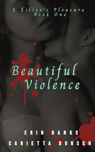 Beautiful Violence: A Killer's Pleasure Book One von Independently published
