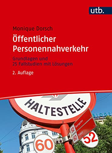 Öffentlicher Personennahverkehr: Grundlagen und 25 Fallstudien mit Lösungen von UTB GmbH