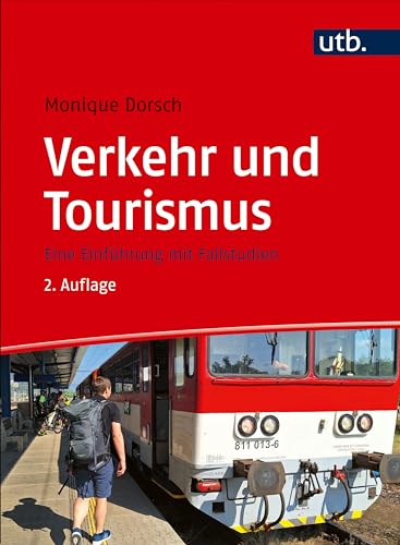 Verkehr und Tourismus: Eine Einführung mit Fallstudien von UTB GmbH