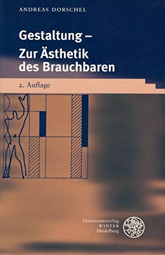 Gestaltung: Zur Ästhetik des Brauchbaren (Beiträge zur Philosophie. Neue Folge) von Universitätsverlag Winter GmbH Heidelberg