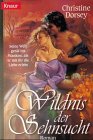 Wildnis der Sehnsucht: Seine Welt gerät ins Wanken, als er mit ihr die Liebe erlebt (Knaur Taschenbücher. Romantische Romane)