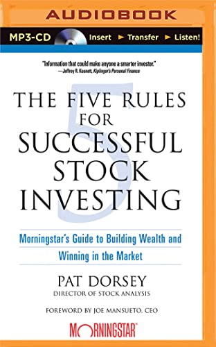 The Five Rules for Successful Stock Investing: Morningstar's Guide to Building Wealth and Winning in the Market