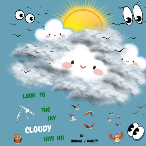 Look to the sky CLOUDY says Hi! von Independently published