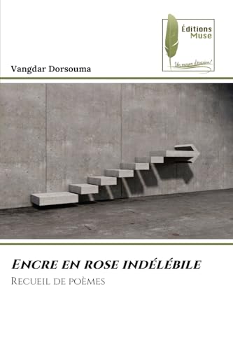 Encre en rose indélébile: Recueil de poèmes von Éditions Muse
