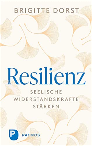 Resilienz: Seelische Widerstandskräfte stärken