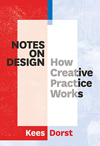 Notes on Design: How Creative Practice Works von BIS Publishers BV