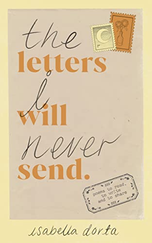 The Letters I Will Never Send: poems to read, to write and to share