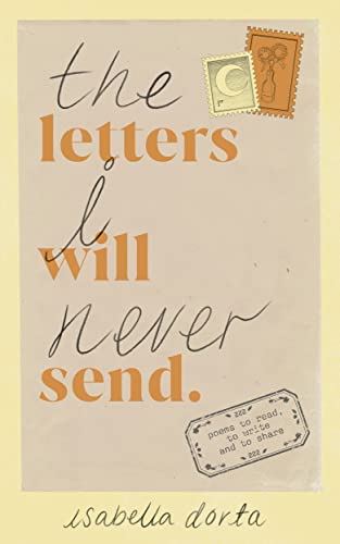 The Letters I Will Never Send: poems to read, to write and to share von Random House UK Ltd