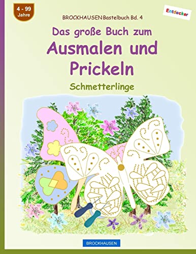 BROCKHAUSEN Bastelbuch Bd. 4 - Das große Buch zum Ausmalen und Prickeln: Schmetterlinge