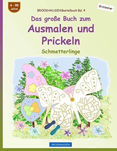 BROCKHAUSEN Bastelbuch Bd. 4 - Das große Buch zum Ausmalen und Prickeln: Schmetterlinge von CREATESPACE