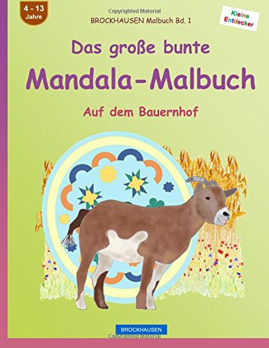 BROCKHAUSEN Malbuch Bd. 1 - Das große bunte Mandala-Malbuch: Auf dem Bauernhof von CreateSpace Independent Publishing Platform