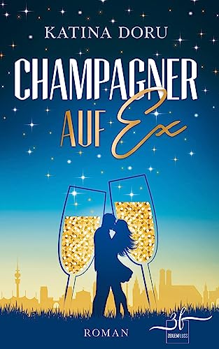 Champagner auf Ex: Liebesroman