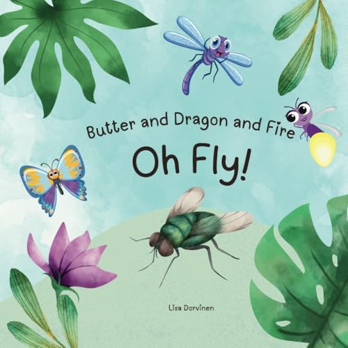 Butter and Dragon and Fire, Oh Fly! von Independently published