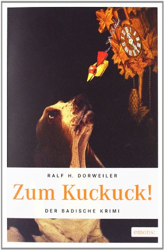 Zum Kuckuck: Der Badische Krimi (Kommissar Schlageter, Dr. Watson, Rainer Schlaicher)