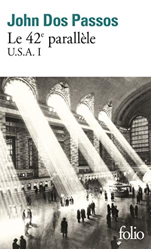 Le 42ᵉ parallèle: TRILOGIE U.S.A. I Le 42ᵉ parallèle: TRILOGIE U.S.A. I