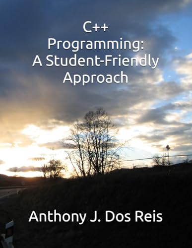 C++ Programming: A Student-Friendly Approach von Independently published