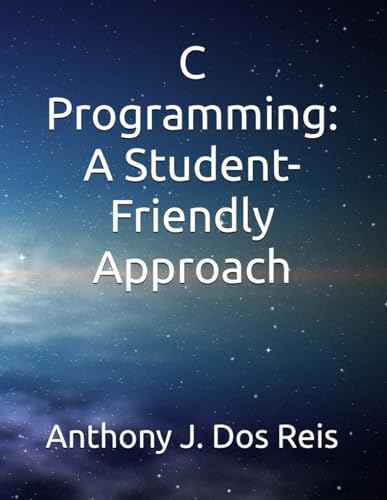 C Programming: A Student-Friendly Approach von Independently published