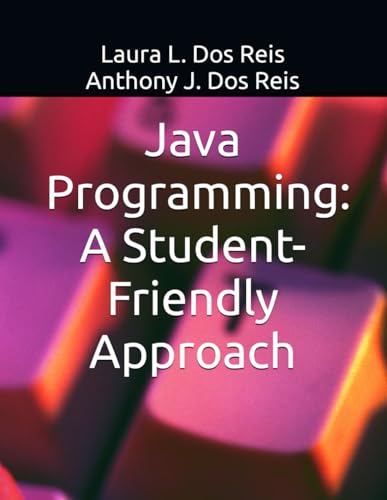 Java Programming: A Student-Friendly Approach