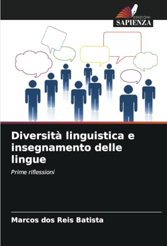 Diversità linguistica e insegnamento delle lingue: Prime riflessioni von Edizioni Sapienza