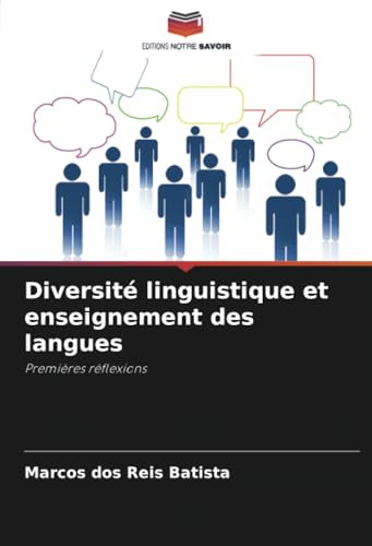 Diversité linguistique et enseignement des langues: Premières réflexions von Editions Notre Savoir