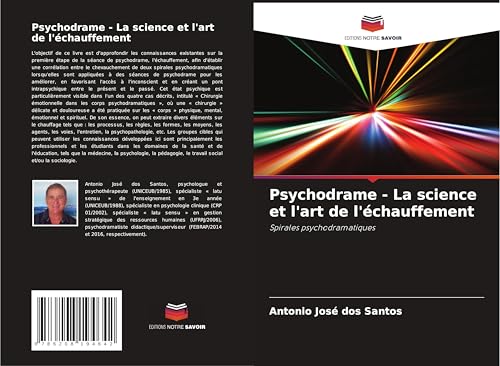 Psychodrame - La science et l'art de l'échauffement: Spirales psychodramatiques