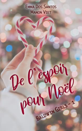 De l'espoir pour Noël: la comédie romantique de Noël à glisser sous le sapin ! (Baldwin Girls, Band 1)