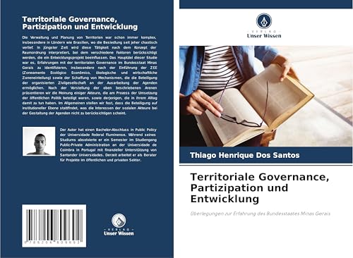 Territoriale Governance, Partizipation und Entwicklung: Überlegungen zur Erfahrung des Bundesstaates Minas Gerais von Verlag Unser Wissen