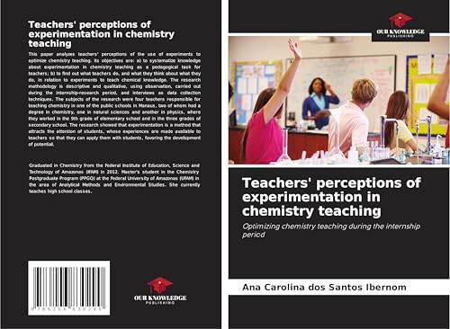 Teachers' perceptions of experimentation in chemistry teaching: Optimizing chemistry teaching during the internship period von Our Knowledge Publishing