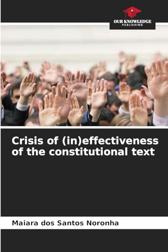 Crisis of (in)effectiveness of the constitutional text: DE von Our Knowledge Publishing