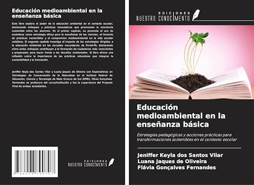 Educación medioambiental en la enseñanza básica: Estrategias pedagógicas y acciones prácticas para transformaciones sostenibles en el contexto escolar von Ediciones Nuestro Conocimiento