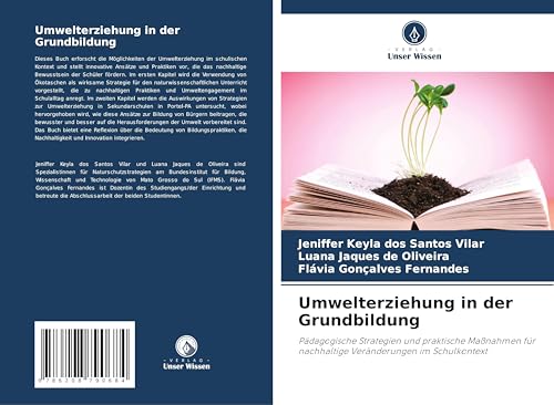 Umwelterziehung in der Grundbildung: Pädagogische Strategien und praktische Maßnahmen für nachhaltige Veränderungen im Schulkontext von Verlag Unser Wissen