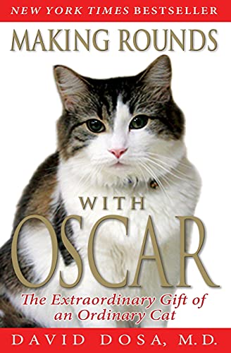 Making Rounds with Oscar: The Extraordinary Gift of an Ordinary Cat von Hachette