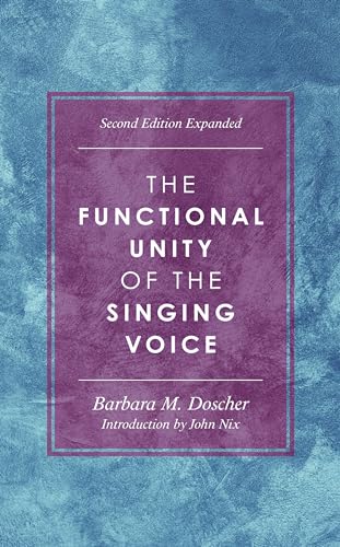 The Functional Unity of the Singing Voice (National Association of Teachers of Singing) von Rowman & Littlefield Publishers