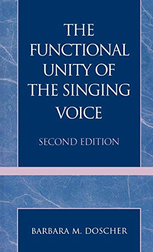 The Functional Unity of the Singing Voice von Scarecrow Press